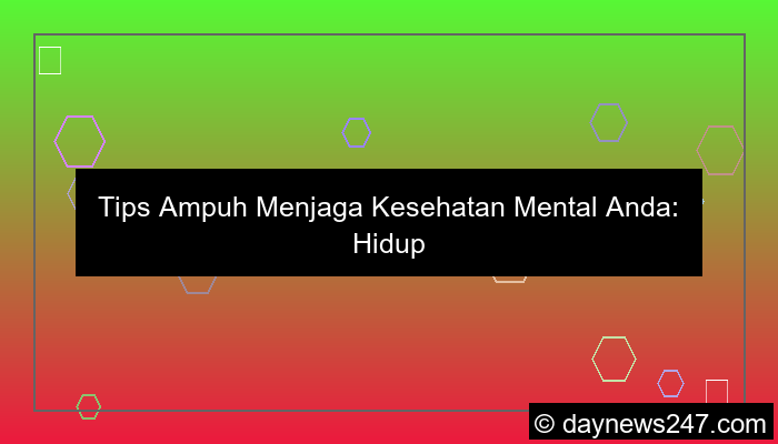 tips menjaga kesehatan mental