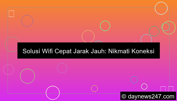 wifi cepat jarak jauh