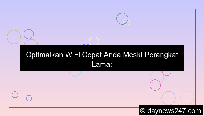 wifi cepat perangkat lama